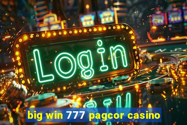 big win 777 pagcor casino