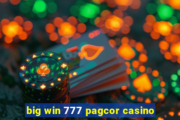 big win 777 pagcor casino