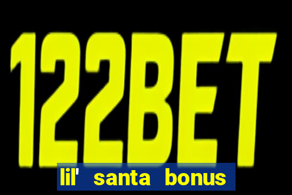 lil' santa bonus buy slot