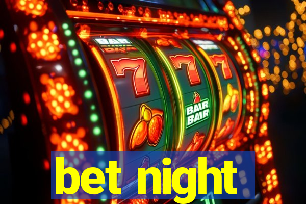 bet night