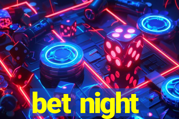 bet night