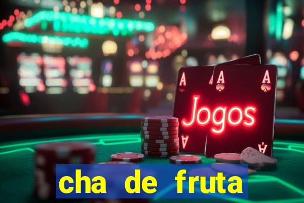 cha de fruta estrela stardew valley id stardew valley