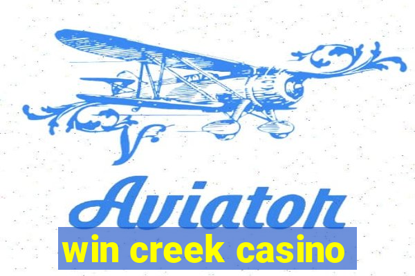 win creek casino