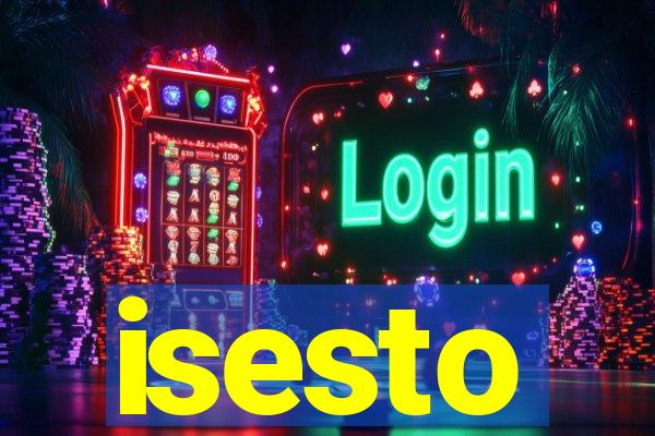 isesto