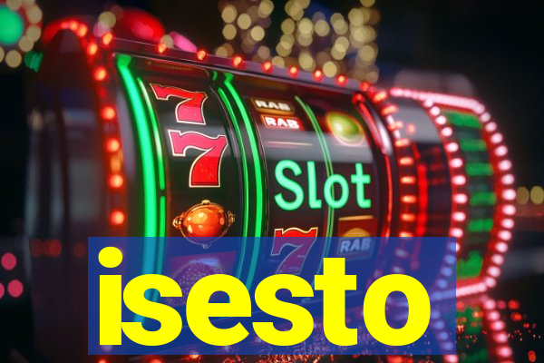 isesto