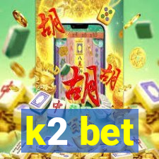 k2 bet