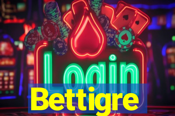 Bettigre