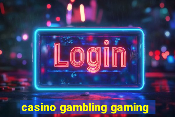 casino gambling gaming