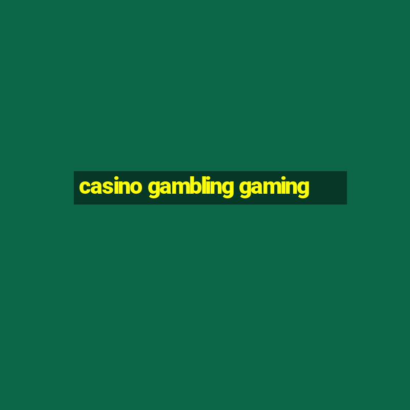 casino gambling gaming