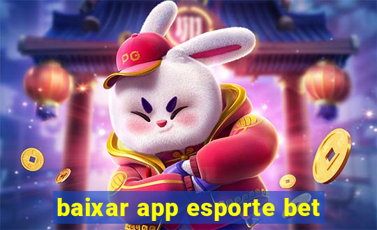 baixar app esporte bet