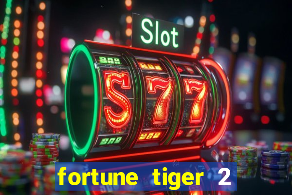 fortune tiger 2 demo free