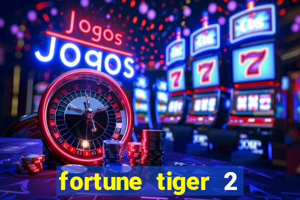 fortune tiger 2 demo free