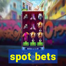 spot bets