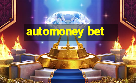 automoney bet