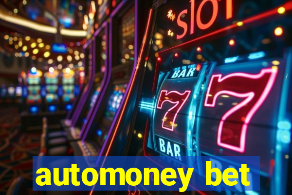 automoney bet