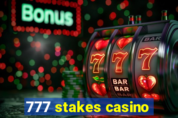 777 stakes casino