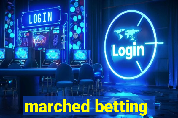 marched betting