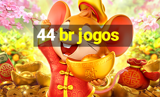 44 br jogos