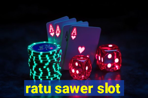 ratu sawer slot