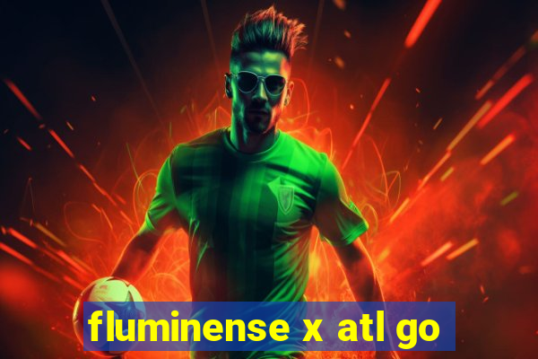 fluminense x atl go