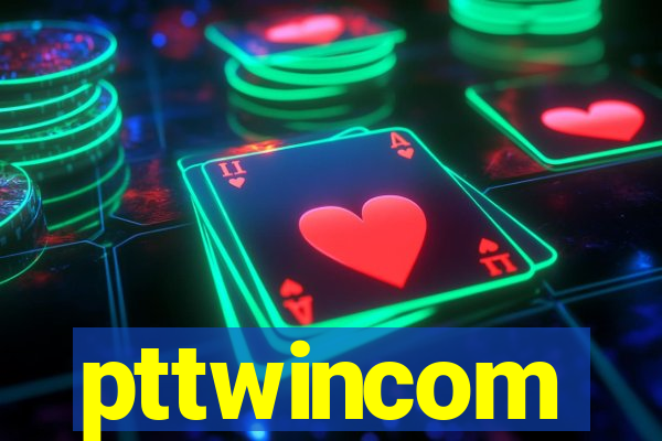 pttwincom