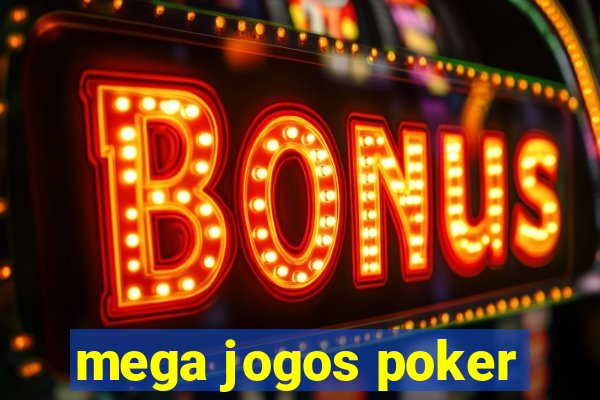 mega jogos poker