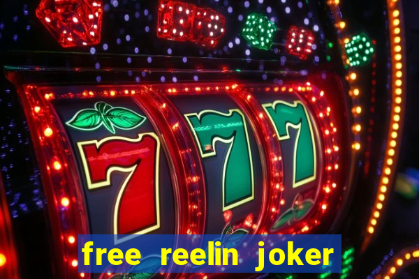 free reelin joker 1000 slot free play