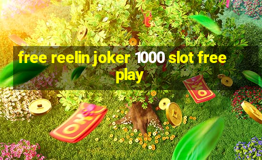 free reelin joker 1000 slot free play