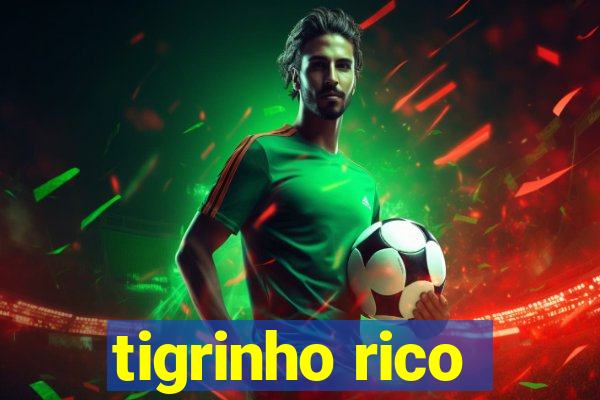 tigrinho rico