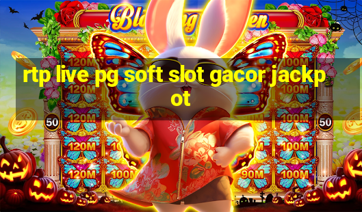 rtp live pg soft slot gacor jackpot