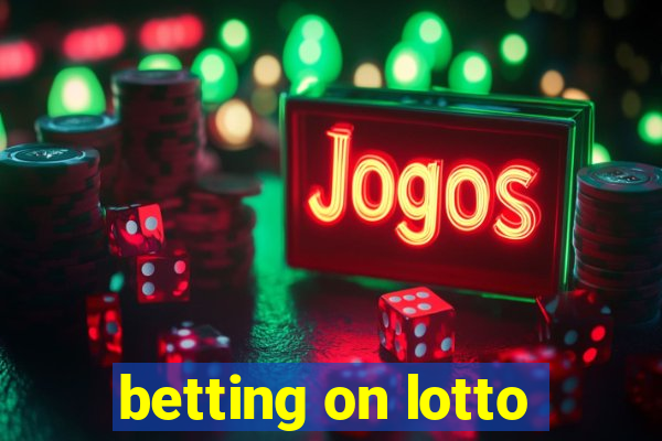 betting on lotto