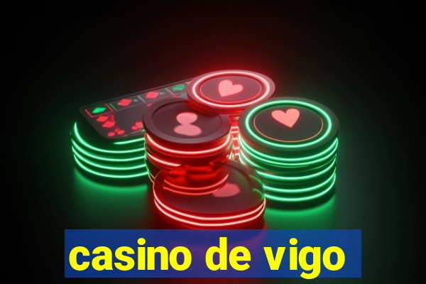 casino de vigo