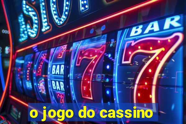 o jogo do cassino