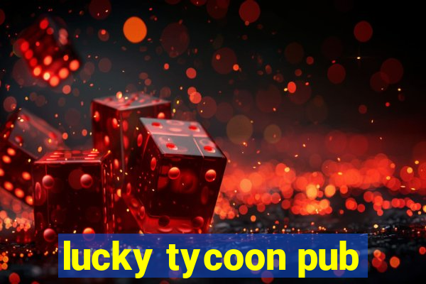 lucky tycoon pub