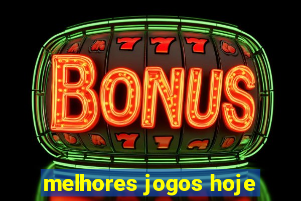 melhores jogos hoje