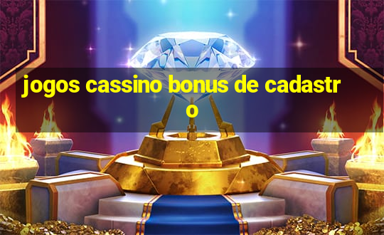 jogos cassino bonus de cadastro