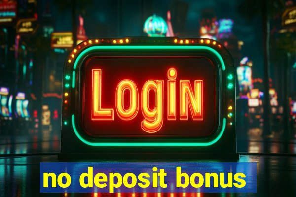 no deposit bonus