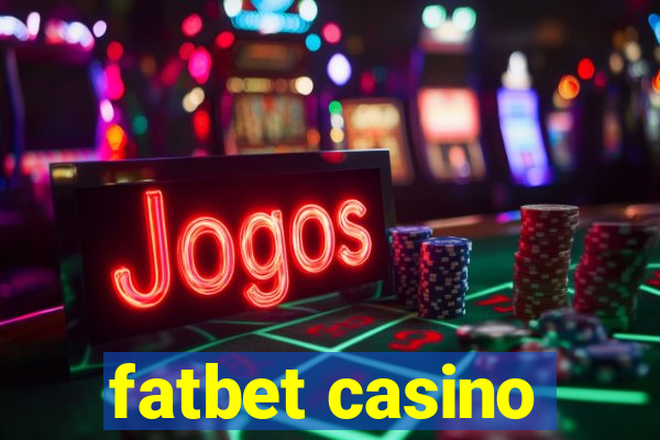 fatbet casino