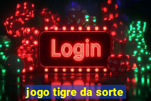 jogo tigre da sorte