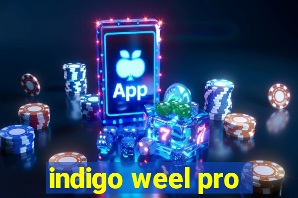 indigo weel pro