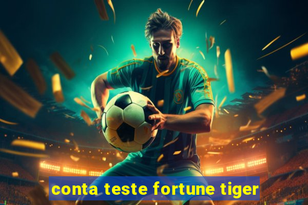 conta teste fortune tiger