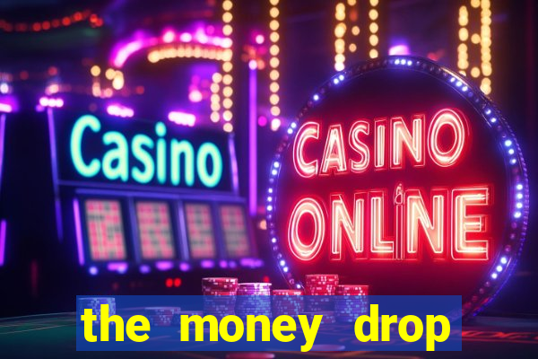 the money drop live casino