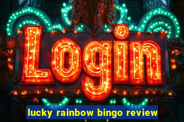 lucky rainbow bingo review