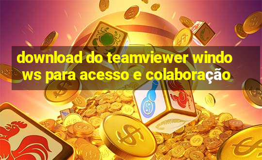 download do teamviewer windows para acesso e colaboração