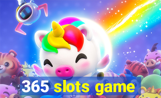 365 slots game