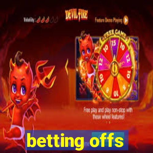 betting offs