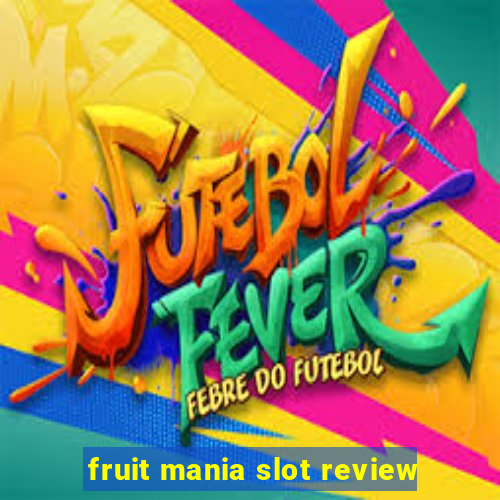 fruit mania slot review