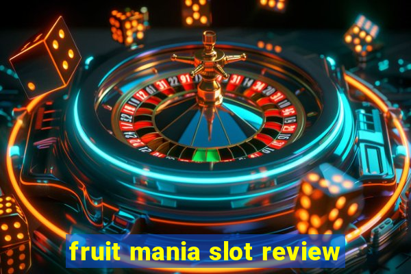 fruit mania slot review