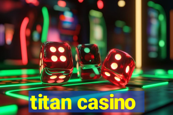 titan casino