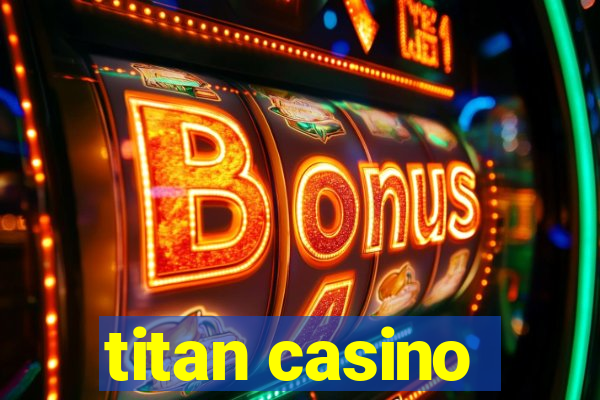 titan casino